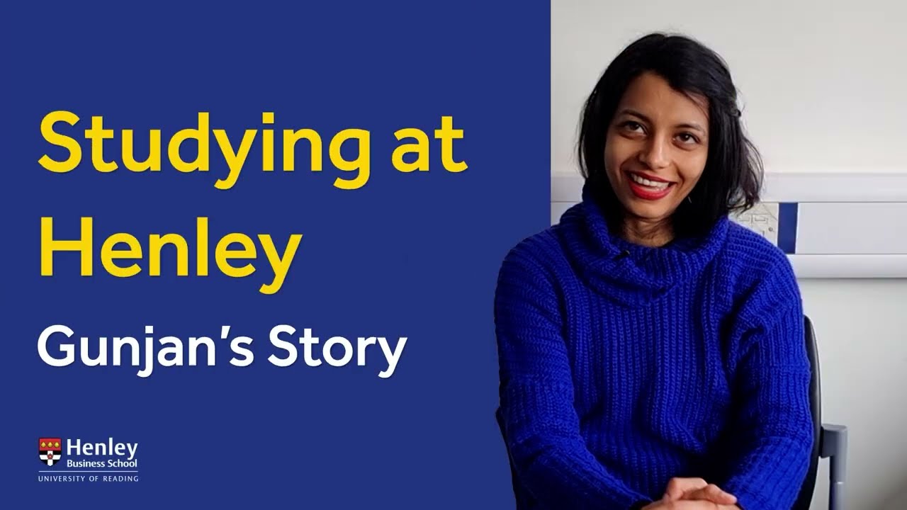 Studying at Henley | Gunjan's Story